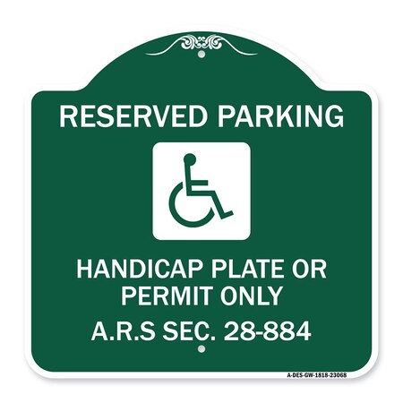 Signmission Reserved Parking Handicap Plate or Permit Only A.R.S Sec. 28-884 Handicapped Symbol, GW-1818-23068 A-DES-GW-1818-23068